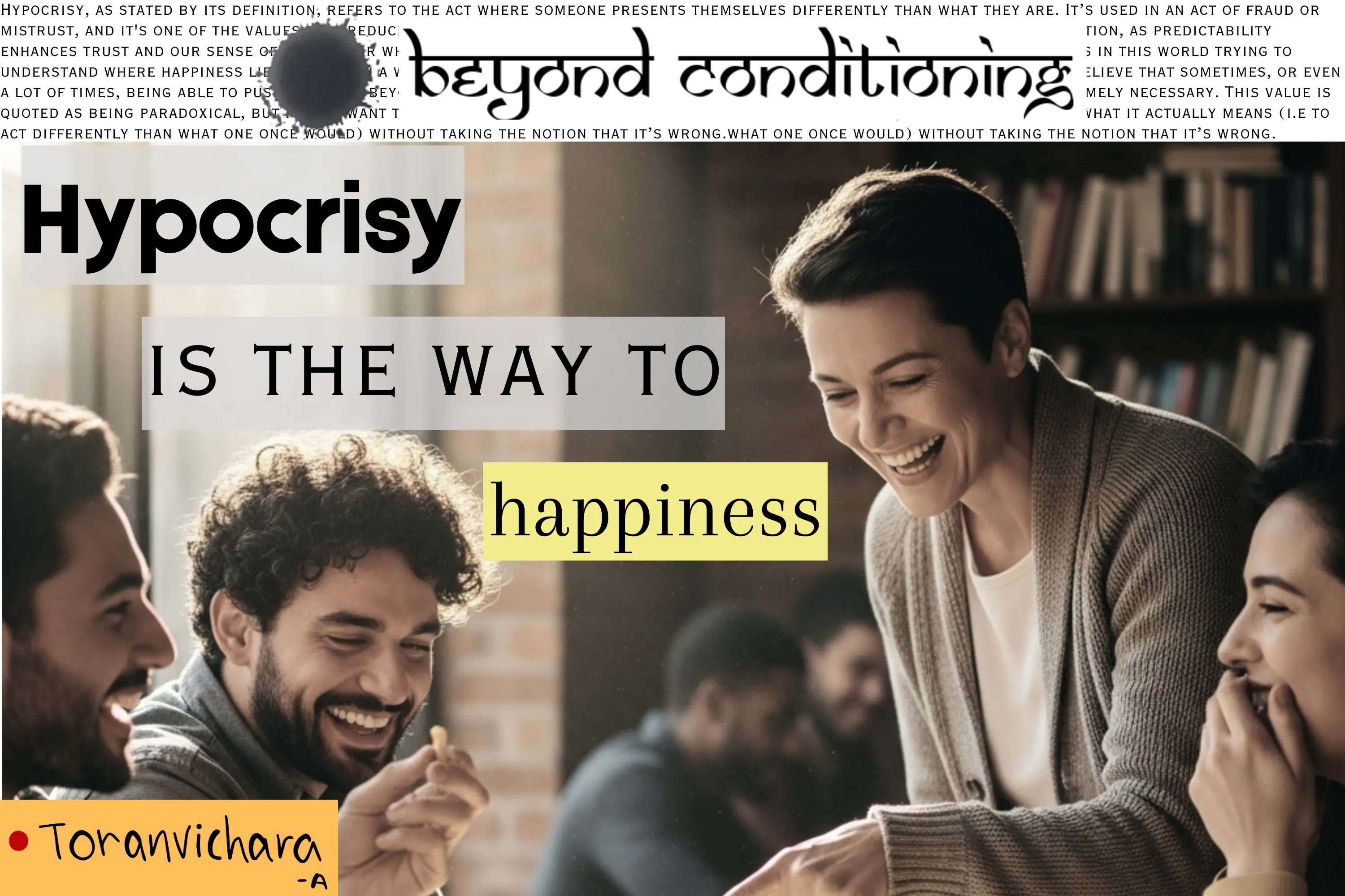 Hypocrisy is the way to happiness ~ Toranvichara